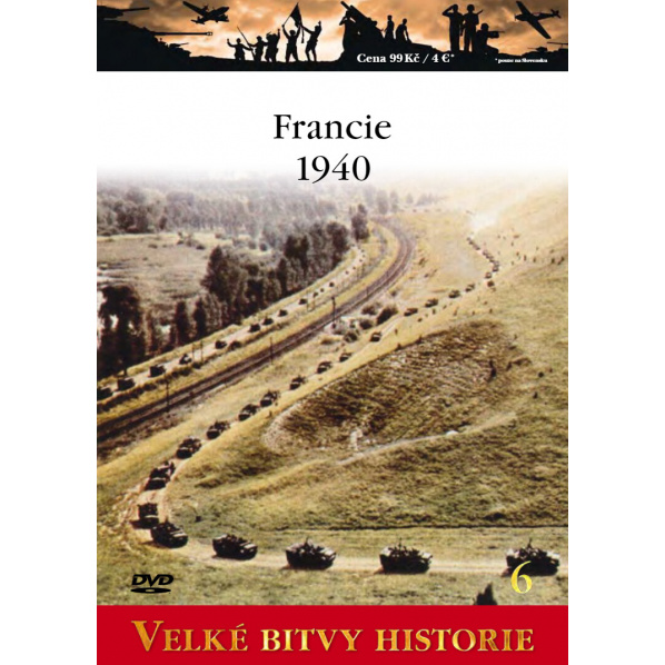 Velké bitvy historie - Francie 1940 Velké bitvy historie - Francie 1940